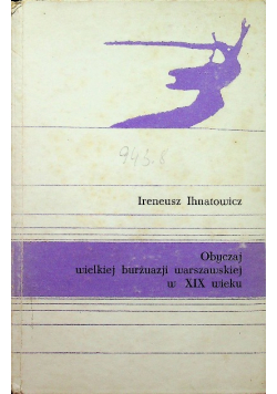 Obyczaj wielkiej burżuazji warszawskiej w XIX wieku