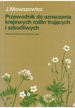 Przewodnik do oznaczania krajowych roślin trujących i szkodliwych