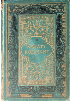 Kwiaty rodzinne 1894 r.