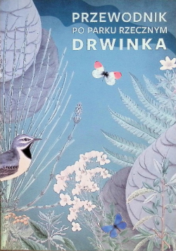 Przewodnik po parku rzecznym Drwinka