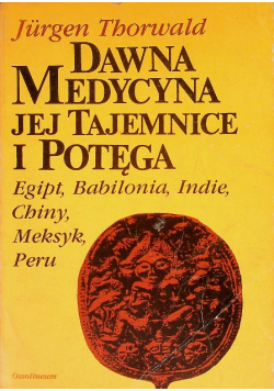 Dawna medycyna jej tajemnice i potęga