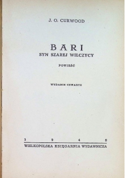 Bari syn szarej wilczycy, 1949 r.