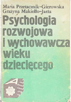 Psychologia rozwojowa i wychowawcza wieku dziecięcego