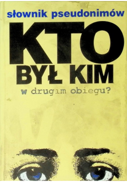 Słownik pseudonimów. Kto był kim w drugim obiegu?