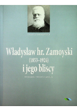 Władysław hr Zamoyski i jego bliscy