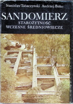 Sandomierz starożytność wczesne średniowiecze