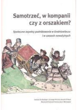 Samotrzeć w kompanii czy z orszakiem