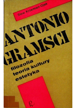 Antonio Gramsci Filozofia teoria kultury estetyka