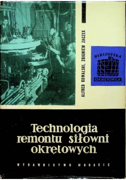 Technologia remontu siłowni okrętowych