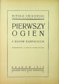 Pierwszy ogień z bojów Karpackich 1916 r.