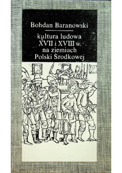 Kultura ludowa XVII i XVIII w na ziemiach polski środkowej