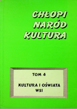 Chłopi naród kultura Tom 4
