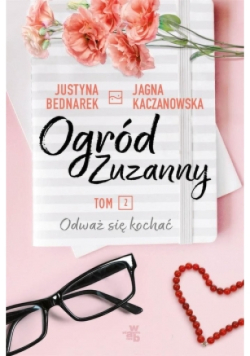 Ogród Zuzanny Tom 2 Odważ się kochać