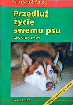 Przedłuż życie swemu psu Geriatria psów