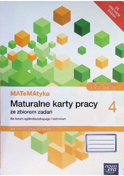 Matematyka Klasa 4 Maturalne karty pracy ze zbiorem zadań Zakres podstawowy i rozszerzony
