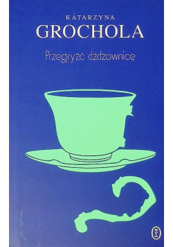 Przegryźć dżdżownicę