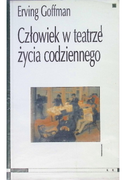 Człowiek w teatrze życia codziennego