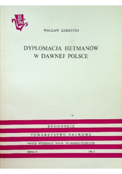 Dyplomacja Hetmanów w dawnej Polsce