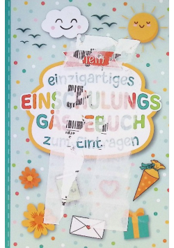 Mein Gastebuch fur die Einschulung: Liebevoll gestaltetes