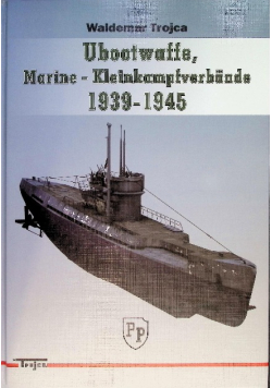 Ubootwaffe Marine-Kleinkampfverbande 1939-1945