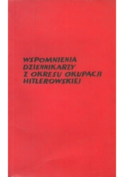 Wspomnienia dziennikarzy z okresu okupacji hitlerowskiej