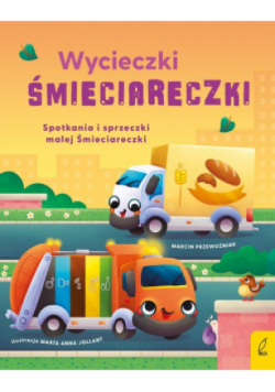 Wycieczki Śmieciareczki Spotkania i sprzeczki małej Śmieciareczki Tom 2