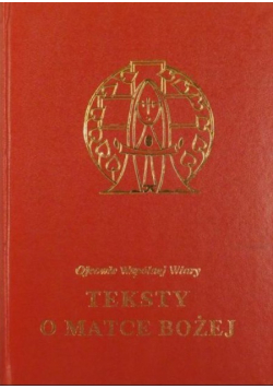 Ojcowie wspólnej wiary Teksty o Matce Bożej Tom 3