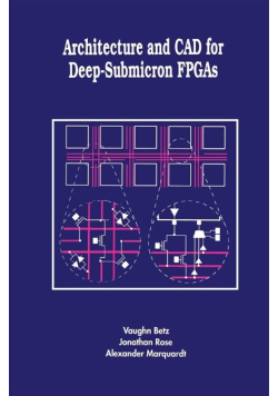 Architecture and CAD for Deep-Submicron FPGAS