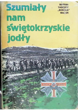 Szumiały nam świętokrzyskie jodły