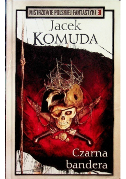 Mistrzowie Polskiej Fantastyki Tom 31 Czarna bandera