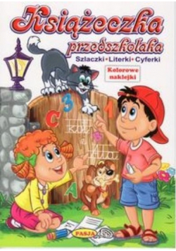 Książeczka przedszkolaka. Szlaczki Literki Cyferki