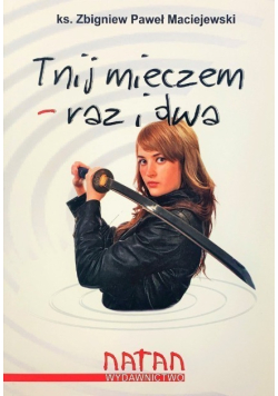 Tnij mieczem raz i dwa