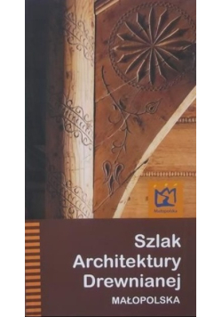 Szlak architektury drewnianej Małopolska