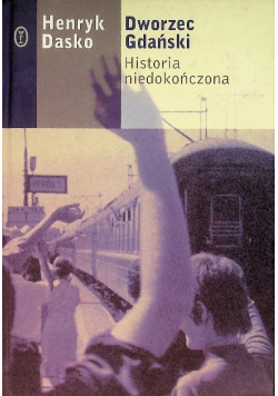 Dworzec Gdański historia niedokończona