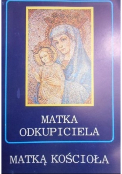 Matka Odkupiciela Matką Kościoła