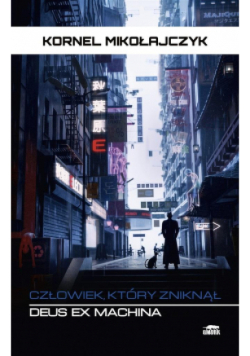 Deus Ex Machina. Człowiek, który zniknął