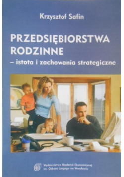 Przedsiębiorstwa rodzinne istota i zachowania strategiczne