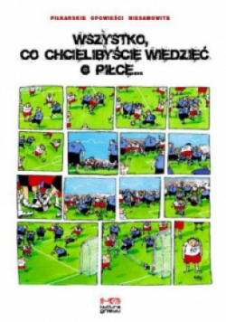 Wszystko co chcielibyście wiedzieć o piłce