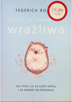 Mówili że jestem zbyt wrażliwa Dla tych co za dużo myślą i za bardzo się przejmują