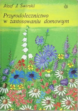 Przyrodolecznictwo w zastosowaniu domowym