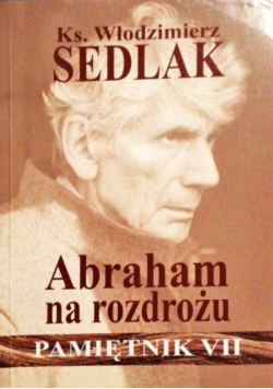 Pamiętnik VII. Abraham na rozdrożu