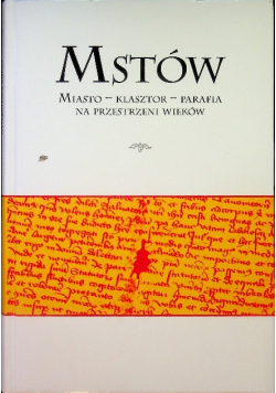 Mstów Miasto-klasztor-parafia na przestrzeni wieków