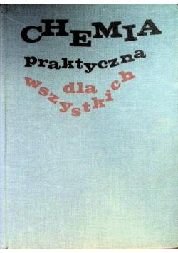 Chemia praktyczna dla wszystkich