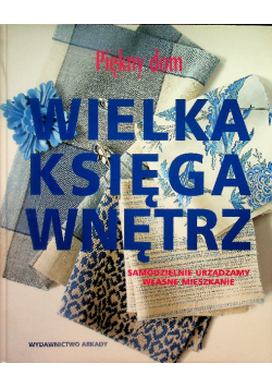 Wielka księga wnętrz: piękny dom