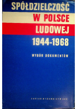 Spółdzielczość w Polsce Ludowej 1944 - 1968