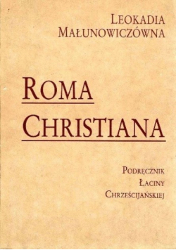 Roma Christiana Podręcznik łaciny chrześcijańskiej