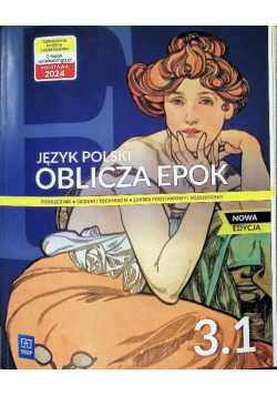 Oblicza epok 3 Podręcznik dla liceum i technikum Część 1 Zakres podstawowy i rozszerzony