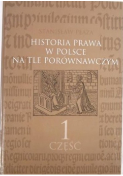 Historia prawa w Polsce na tle porównawczym Część 1