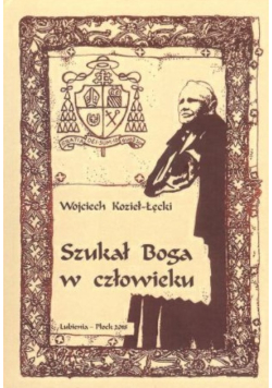 Szukał Boga w człowieku
