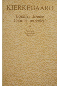 Bojaźń i drżenie Choroba na śmierć
